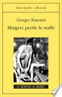 Maigret perde le staffe