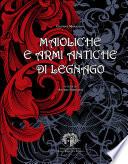 Maioliche e armi antiche di Legnago