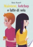 Maionese, ketchup o latte di soia. Ediz. ad alta leggibilità