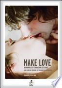 Make love. Un manuale d'educazione sessuale