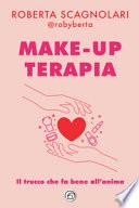 Make-up terapia. Il trucco che fa bene all'anima