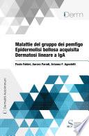 Malattie del gruppo dei pemfigo idi Epidermolisi bollosa acquisita Dermatosi lineare a IgA