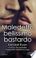 Maledetto bellissimo bastardo