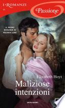 Maliziose intenzioni (I Romanzi Passione)