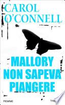 Mallory non sapeva piangere