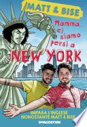 Mamma ci siamo persi a New York