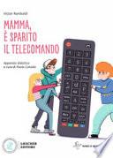 Mamma, è sparito il telecomando