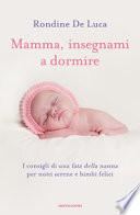 Mamma, insegnami a dormire. I consigli di una fata della nanna per notti serene e bimbi felici