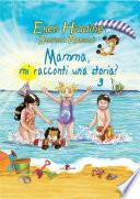 Mamma, mi racconti una storia? Volume 3 - Estate