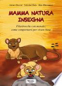Mamma natura insegna