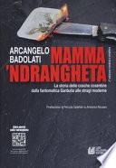 Mamma 'ndrangheta. La storia delle cosche cosentine dalla fantomatica Garduña alle stragi moderne
