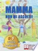 Mamma Non Mi Ascolti!