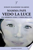Mamma papà vedo la Luce