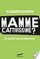 Mamme cattivissime?