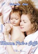 Mamme, perle e caffè