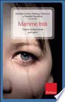 Mamme tristi. Vincere la depressione post-parto