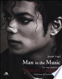 Man in the music. La vita creativa di Michael Jackson