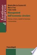Management dell'economia circolare. Principi, drivers, modelli di business e misurazione