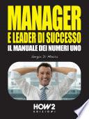 MANAGER E LEADER DI SUCCESSO: Il Manuale dei Numeri 1