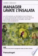 Manager lavate l'insalata. La vicinanza ai problemi quotidiani e una maggiore distanza dalle beghe di potere possono essere salutari per il management