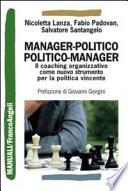 Manager-politico. Politico-manager. Il coaching organizzativo come nuovo strumento per la politica vincente