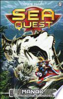 Manak. Il predatore silenzioso. Sea Quest