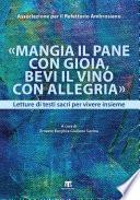 «Mangia il pane con gioia, bevi il vino con allegria»