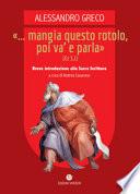«... Mangia questo rotolo, poi va' e parla» (Ez 3,1). Breve introduzione alla Sacra Scrittura