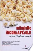 Mangiare inconsapevole. Sai cosa c'è nel tuo piatto?