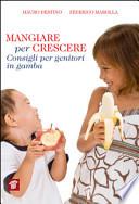 Mangiare per crescere. Consigli per genitori in gamba