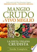 Mangio crudo e vivo meglio. La dieta vegana crudista