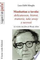 Manhattan a tavola. Delicatessen bistrot, trattorie, take away e nevrosi