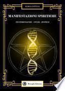 Manifestazioni spiritiche. Testimonianze, studi, ipotesi