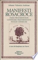 Manifesti rosacroce. Fama fraternitatis-Confessio fraternitatis-Nozze chimiche