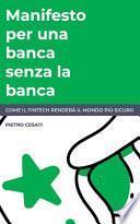 Manifesto per una banca senza la banca