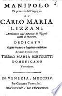 Manipolo di primizie dell'ingegno di Carlo Maria Lizzani accademico degl'Infuriati di Napoli ..