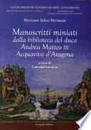 Manoscritti miniati dalla biblioteca del duca Andrea Matteo III Acquaviva d'Aragona