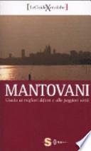 Mantovani. Guida ai migliori difetti e alle peggiori virtù