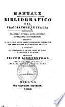 Manuale bibliografico del viaggiatore in Italia concernente località, storia, arti, scienze, antiquaria e commercio