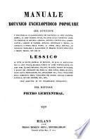 Manuale botanica enciclopedico popolare che contiene l'organografia e classificazione dei vegetabili, la loro anatonia (etc.)
