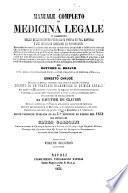 Manuale completo di medicina legale, o Riassunto delle migliori opere pubblicate finora su tal materia e dei giudizi e decisioni, le pi A u recenti preceduto da considerazioni sulla ricerca e procedura dei misfatti e...