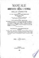 Manuale degli amministratori comunali e provinciali e delle opere pie ...