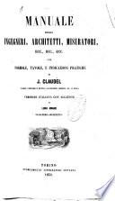 Manuale degli ingegneri, architetti, misuratori con formole, tavole e indicazioni pratiche