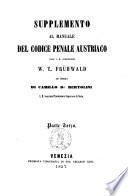 Manuale del codice penale austriaco sui crimini, sui delitti e sulle contravvenzioni e sul regolamento di stampa 27 maggio 1852 ... opera di W. T. Frühwald