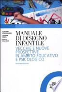 Manuale del disegno infantile. Vecchie e nuove prospettive in ambito educativo e psicologico