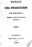 Manuale del forestiero in Napoli impresso a cura del magistrato municipale [G. Quattromani]