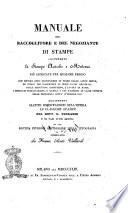 Manuale del raccoglitore e del negoziante di stampe contenente le stampe antiche e moderne più ricercate per qualche pregio ... compilato da Franc. Santo Vallardi