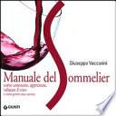 Manuale del sommelier. Come conoscere, apprezzare, valutare il vino e come gestire una cantina