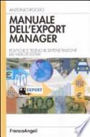 Manuale dell'export manager. Strumenti e tecniche di penetrazione dei mercati esteri