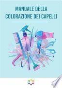 Manuale Della Colorazione dei Capelli